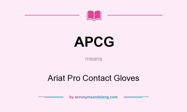 What does APCG mean? It stands for Ariat Pro Contact Gloves