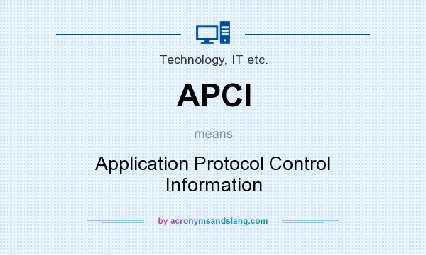 What does APCI mean? It stands for Application Protocol Control Information