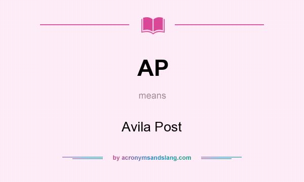 What does AP mean? It stands for Avila Post
