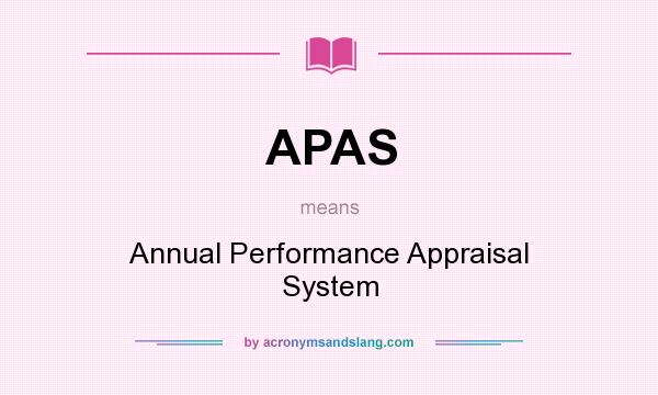 What does APAS mean? It stands for Annual Performance Appraisal System