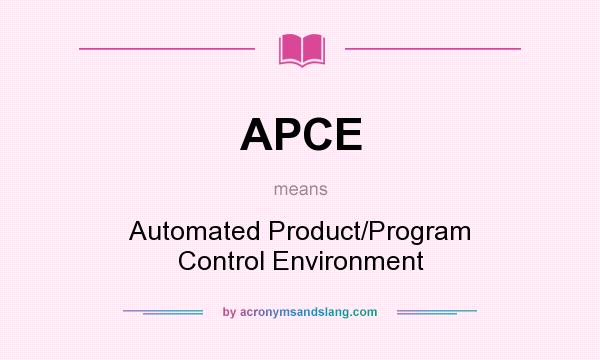 What does APCE mean? It stands for Automated Product/Program Control Environment