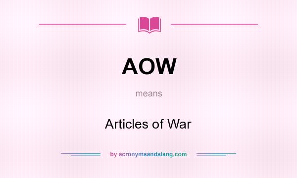 What does AOW mean? It stands for Articles of War