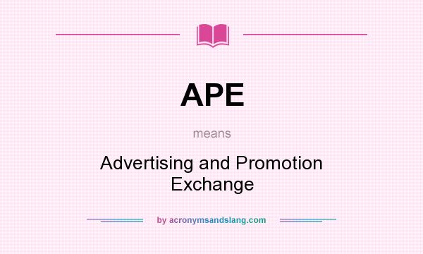 What does APE mean? It stands for Advertising and Promotion Exchange