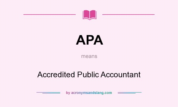 What does APA mean? It stands for Accredited Public Accountant