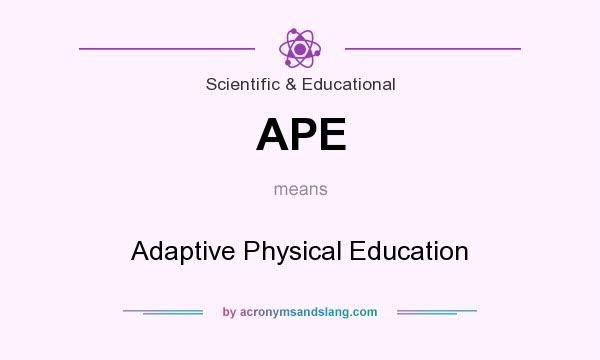 What does APE mean? It stands for Adaptive Physical Education