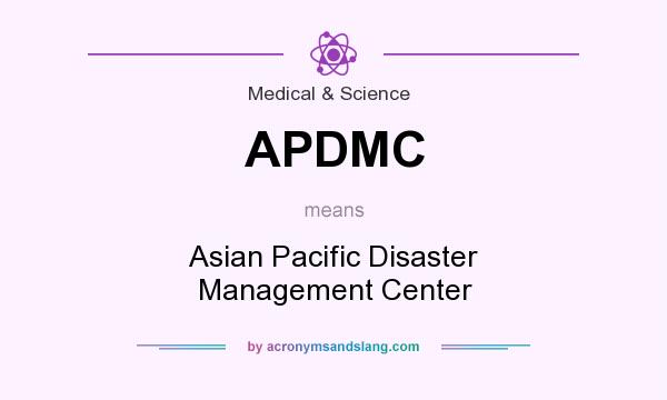 What does APDMC mean? It stands for Asian Pacific Disaster Management Center