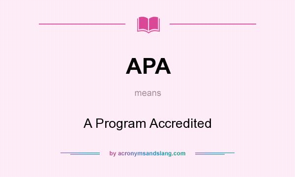 What does APA mean? It stands for A Program Accredited