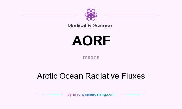 What does AORF mean? It stands for Arctic Ocean Radiative Fluxes