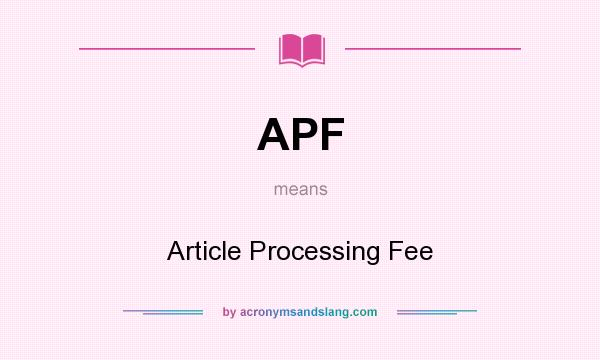What does APF mean? It stands for Article Processing Fee