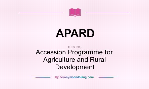 What does APARD mean? It stands for Accession Programme for Agriculture and Rural Development