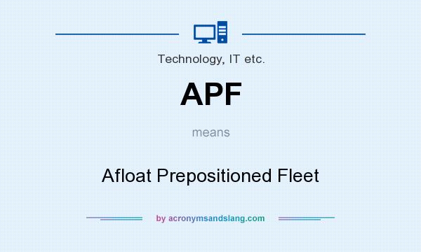 What does APF mean? It stands for Afloat Prepositioned Fleet