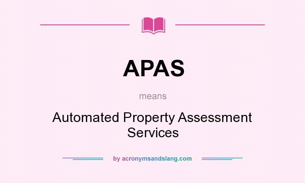 What does APAS mean? It stands for Automated Property Assessment Services