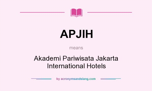 What does APJIH mean? It stands for Akademi Pariwisata Jakarta International Hotels