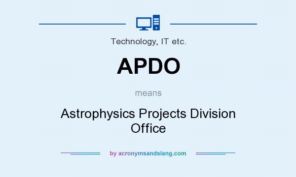 What does APDO mean? It stands for Astrophysics Projects Division Office