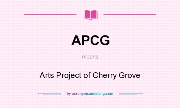 What does APCG mean? It stands for Arts Project of Cherry Grove