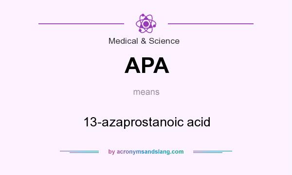 What does APA mean? It stands for 13-azaprostanoic acid