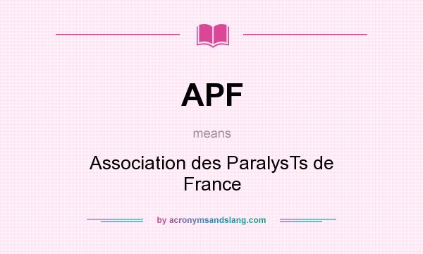 What does APF mean? It stands for Association des ParalysTs de France