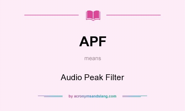 What does APF mean? It stands for Audio Peak Filter