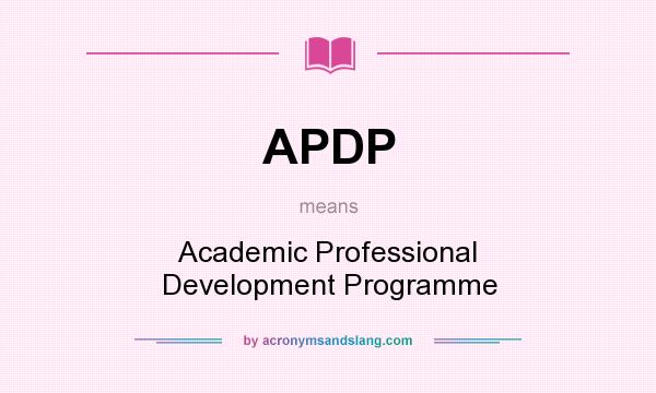 What does APDP mean? It stands for Academic Professional Development Programme