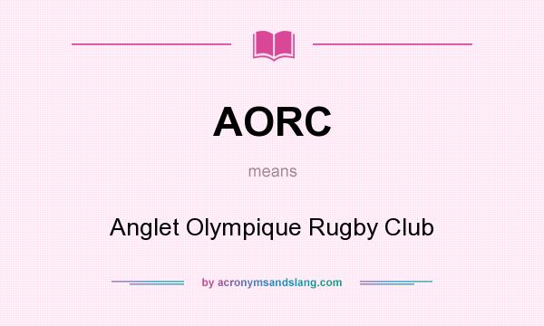 What does AORC mean? It stands for Anglet Olympique Rugby Club