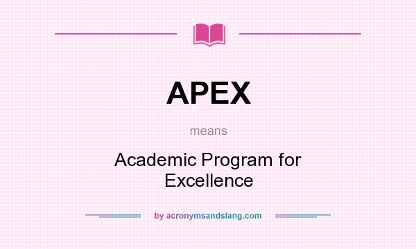 What does APEX mean? It stands for Academic Program for Excellence
