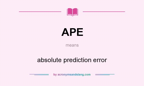 What does APE mean? It stands for absolute prediction error