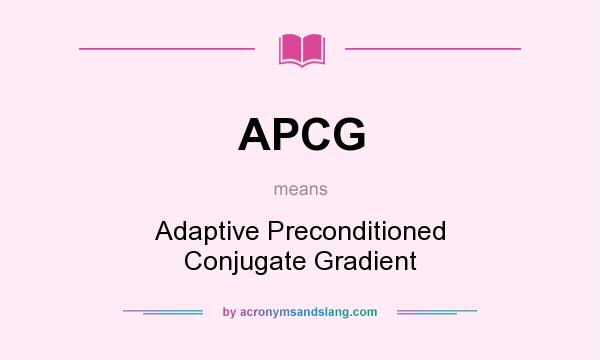 What does APCG mean? It stands for Adaptive Preconditioned Conjugate Gradient