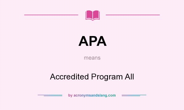 What does APA mean? It stands for Accredited Program All