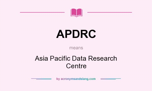 What does APDRC mean? It stands for Asia Pacific Data Research Centre