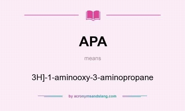 What does APA mean? It stands for 3H]-1-aminooxy-3-aminopropane