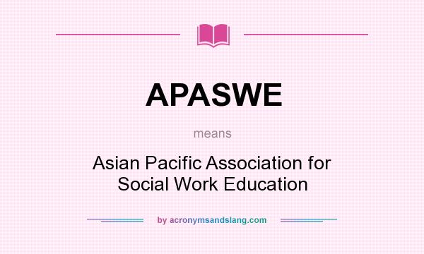 What does APASWE mean? It stands for Asian Pacific Association for Social Work Education