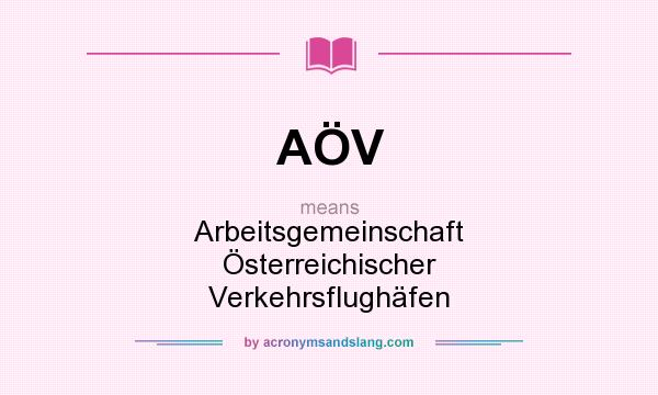 What does AÖV mean? It stands for Arbeitsgemeinschaft Österreichischer Verkehrsflughäfen