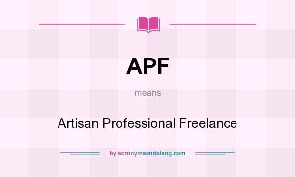 What does APF mean? It stands for Artisan Professional Freelance