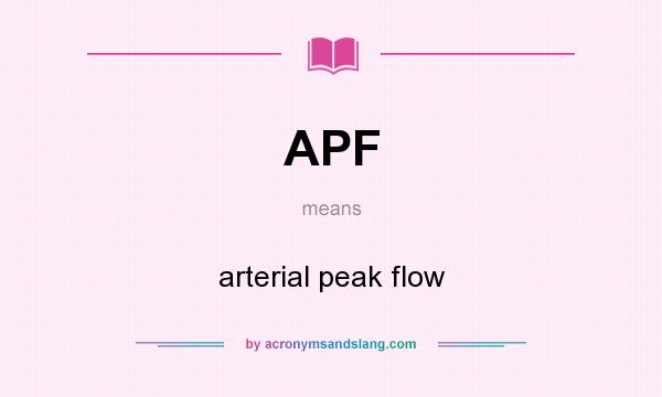 What does APF mean? It stands for arterial peak flow