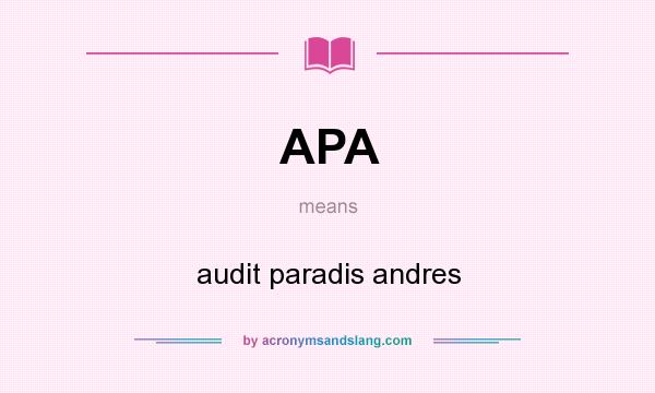 What does APA mean? It stands for audit paradis andres