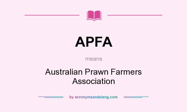 What does APFA mean? It stands for Australian Prawn Farmers Association