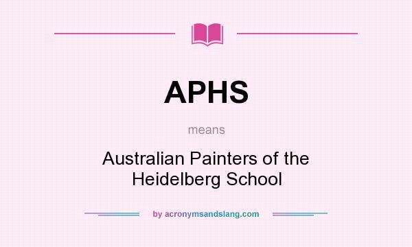 What does APHS mean? It stands for Australian Painters of the Heidelberg School