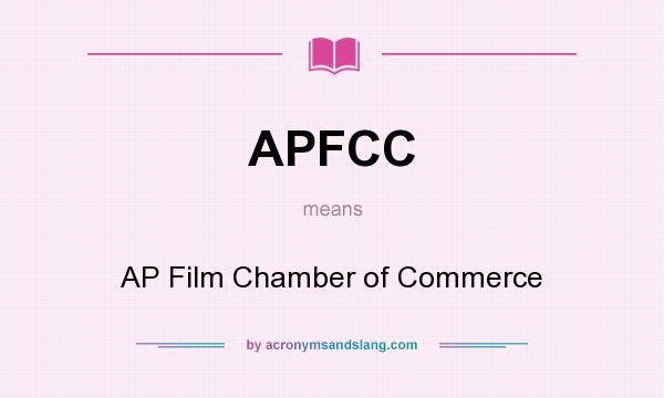 What does APFCC mean? It stands for AP Film Chamber of Commerce