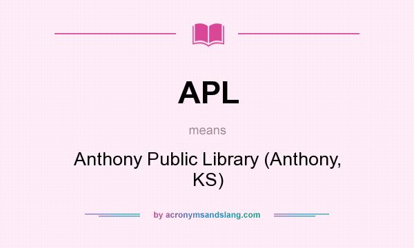 What does APL mean? It stands for Anthony Public Library (Anthony, KS)
