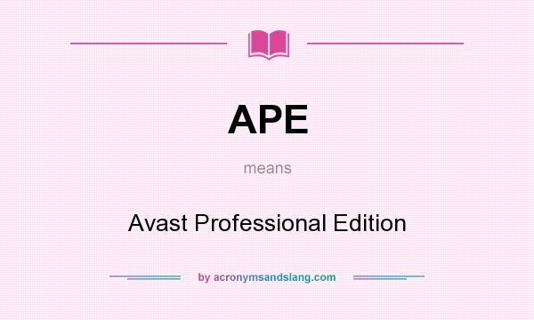 What does APE mean? It stands for Avast Professional Edition