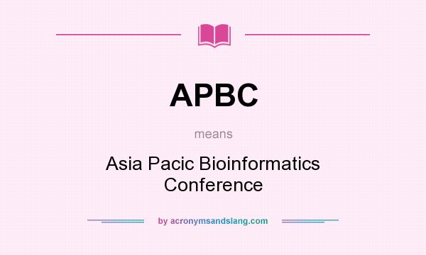 What does APBC mean? It stands for Asia Pacic Bioinformatics Conference