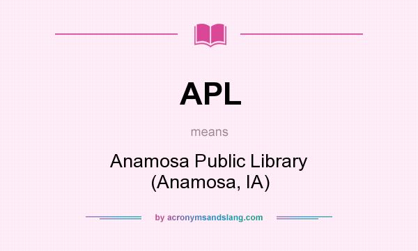 What does APL mean? It stands for Anamosa Public Library (Anamosa, IA)