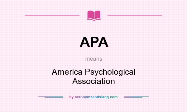 What does APA mean? It stands for America Psychological Association