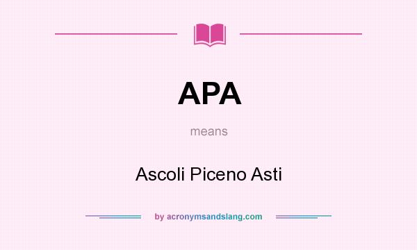 What does APA mean? It stands for Ascoli Piceno Asti