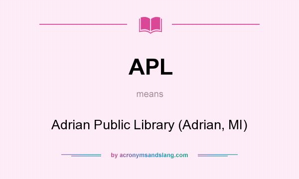 What does APL mean? It stands for Adrian Public Library (Adrian, MI)