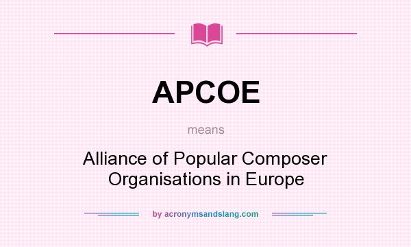 What does APCOE mean? It stands for Alliance of Popular Composer Organisations in Europe