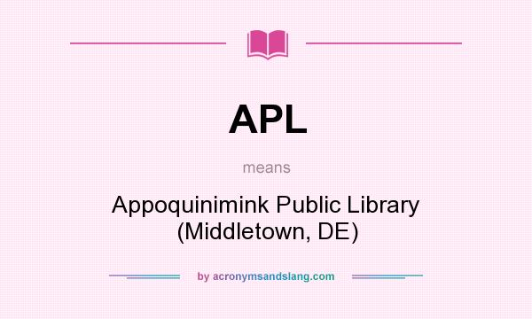 What does APL mean? It stands for Appoquinimink Public Library (Middletown, DE)