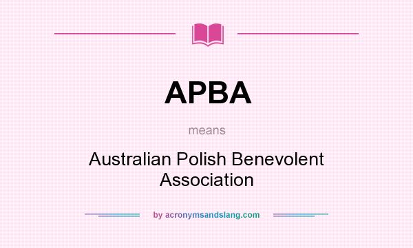 What does APBA mean? It stands for Australian Polish Benevolent Association