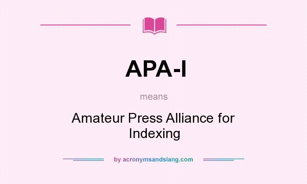 What does APA-I mean? It stands for Amateur Press Alliance for Indexing
