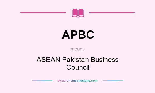 What does APBC mean? It stands for ASEAN Pakistan Business Council